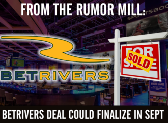 From the Rumor Mill – BetRivers sale likely completed by September